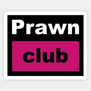 Prawn Club (for dark background) Magnet